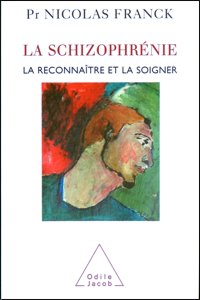 La schizophrénie: la reconnaître et la soigner