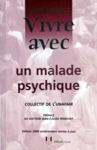 Comment vivre avec un malade psychique